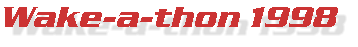 Wake-a-thon 1998