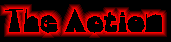 The Action