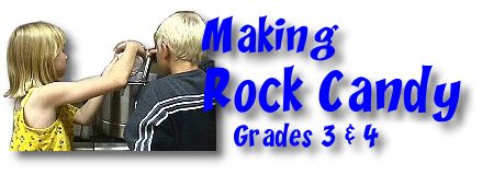 Making Rock Candy with the Grade Three and Four Classes