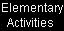 Elementary Activities