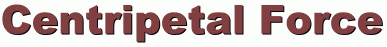 Centripetal Force